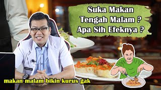 KAMU SUKA MAKAN MALAM HARI ? INI YANG AKAN TERJADI PADA TUBUHMU - DOKTER SADDAM ISMAIL