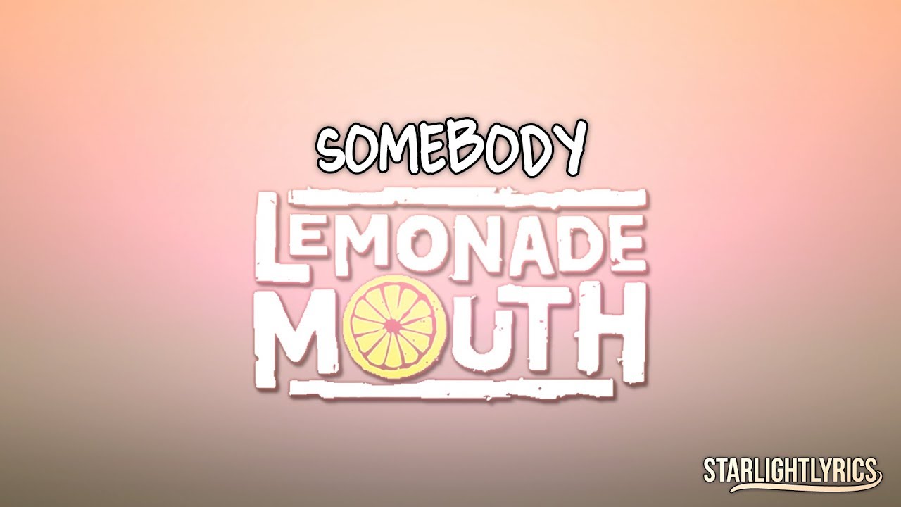 Lemonade Mouth - Somebody (Lyrics) HD
