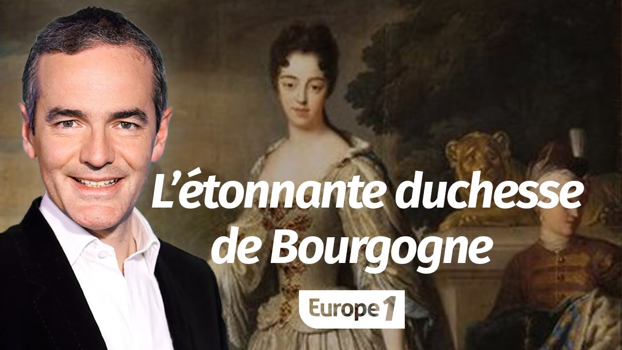 Au cœur de l'Histoire: L’étonnante duchesse de Bourgogne (Franck Ferrand)