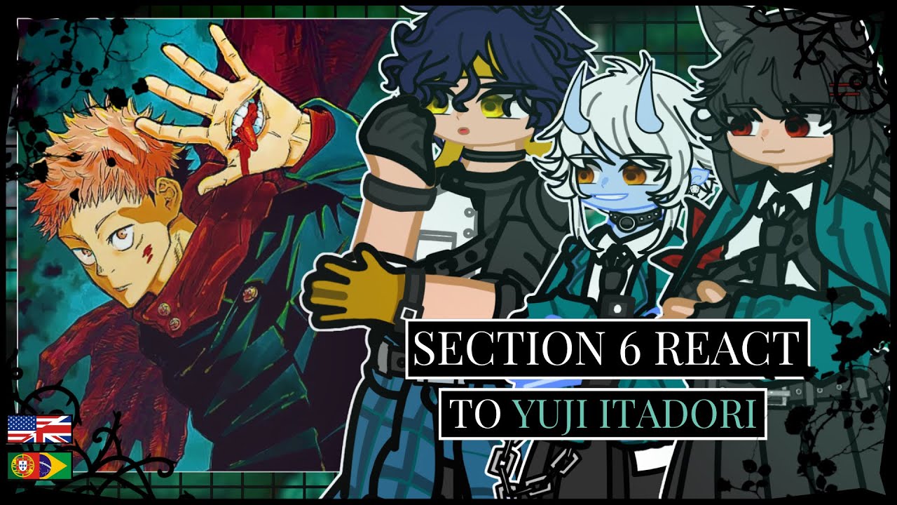 Section 6 (ZZZ) React to Itadori Yuji as New Agent | Jujutsu Kaisen | Gacha React