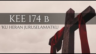 KJ 174 – ‘Ku Heran, Jurus’lamatku