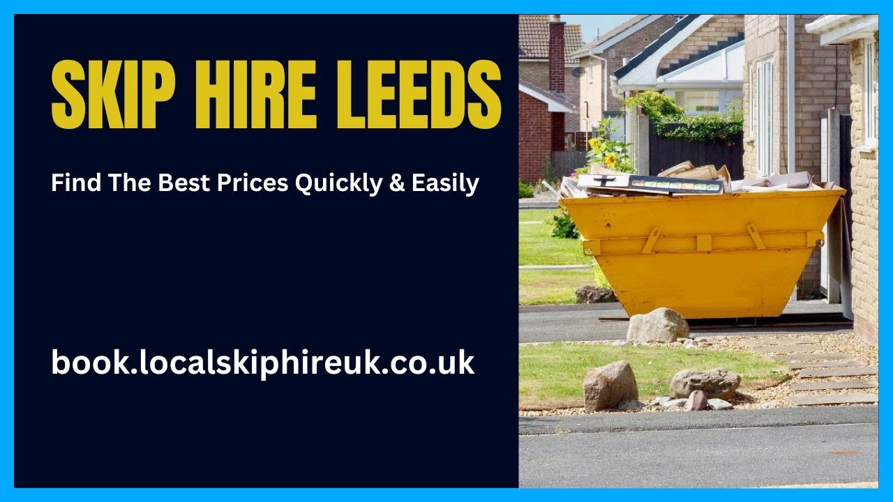 Skip Hire Leeds  Cheapest Skip Services Large Range Of Skip Sizes For Household Or Commercial