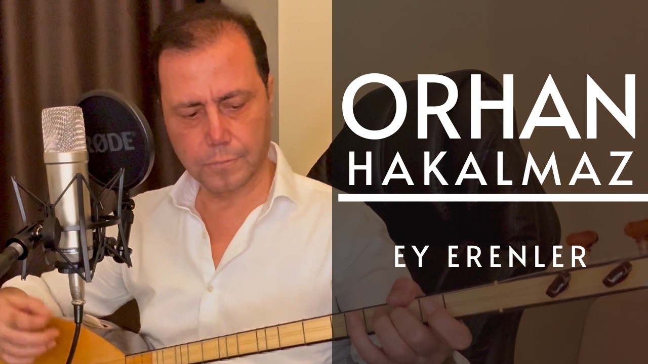 Orhan Hakalmaz - Ey Erenler