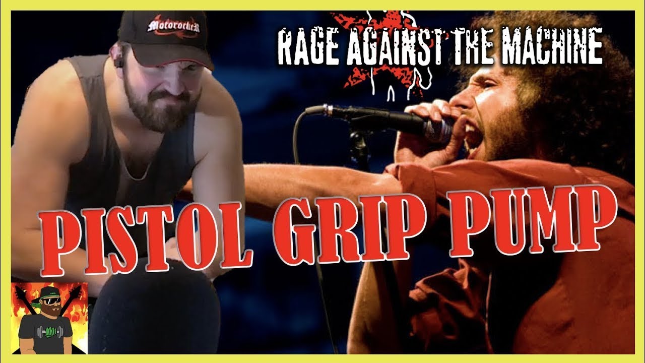 FIRST TIME HEARING!! Rage Against the Machine Pistol Grip Pump