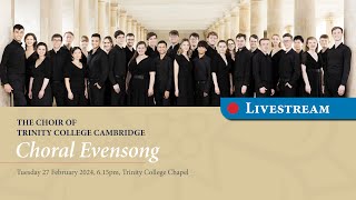 Choral Evensong - Tuesday 27 February 2024 - from Trinity College Chapel