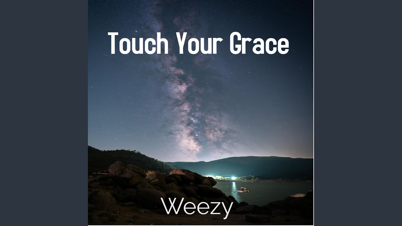 Watch Touch Your Grace on YouTube Watch Touch Your Grace on YouTube