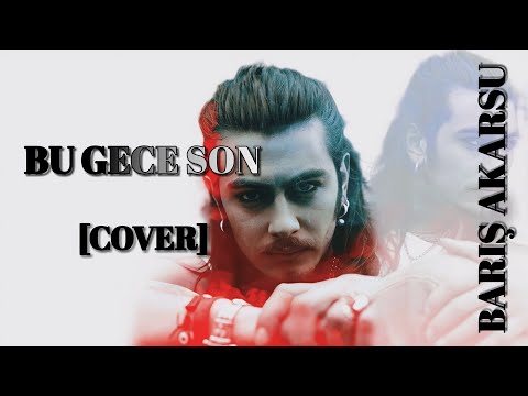 Barış AKARSU - Bu Gece Son / (Cover)