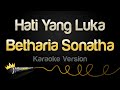 Betharia Sonatha - Hati Yang Luka (Karaoke Version)