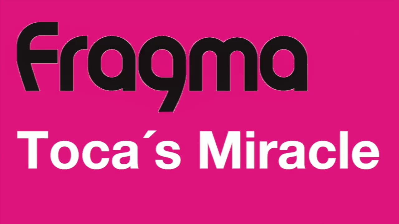 Fragma   Tocas Miracle 2000 New Vocals Radio Mix