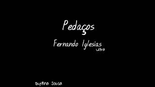 Fernando Iglesias-Pedaços (Letra)