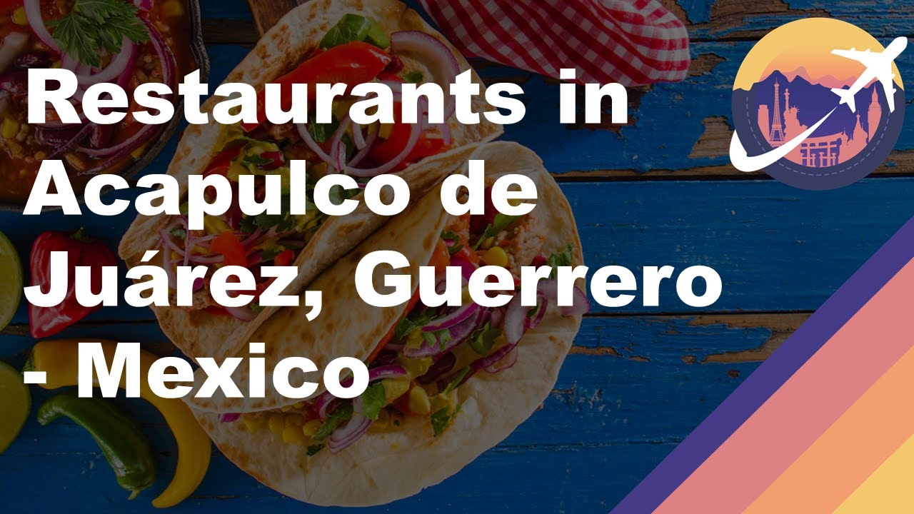 Restaurants in Acapulco de Juárez, Guerrero Mexico YouTube
