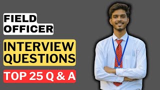 Field Officer Interview Questions and Answers | How to Pass the Interview