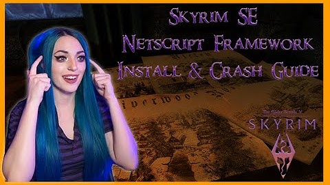Skyrim SE Netscript Framework Install & Crash Guide (CTD FIX)