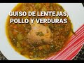 GUISO DE LENTEJAS, POLLO Y VERDURAS
