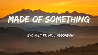 Download Lagu bvd kult - Made Of Something (ft. Will Heggadon)  Lyrics MP3 Download Lagu bvd kult - Made Of Something (ft. Will Heggadon)  Lyrics MP3