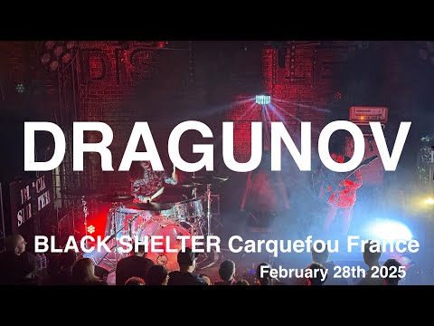 DRAGUNOV Full Live Concert 4K BLACK SHELTER Carquefou France February 28th 2025