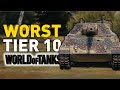 The WORST Tier 10 Tank in World of Tanks...