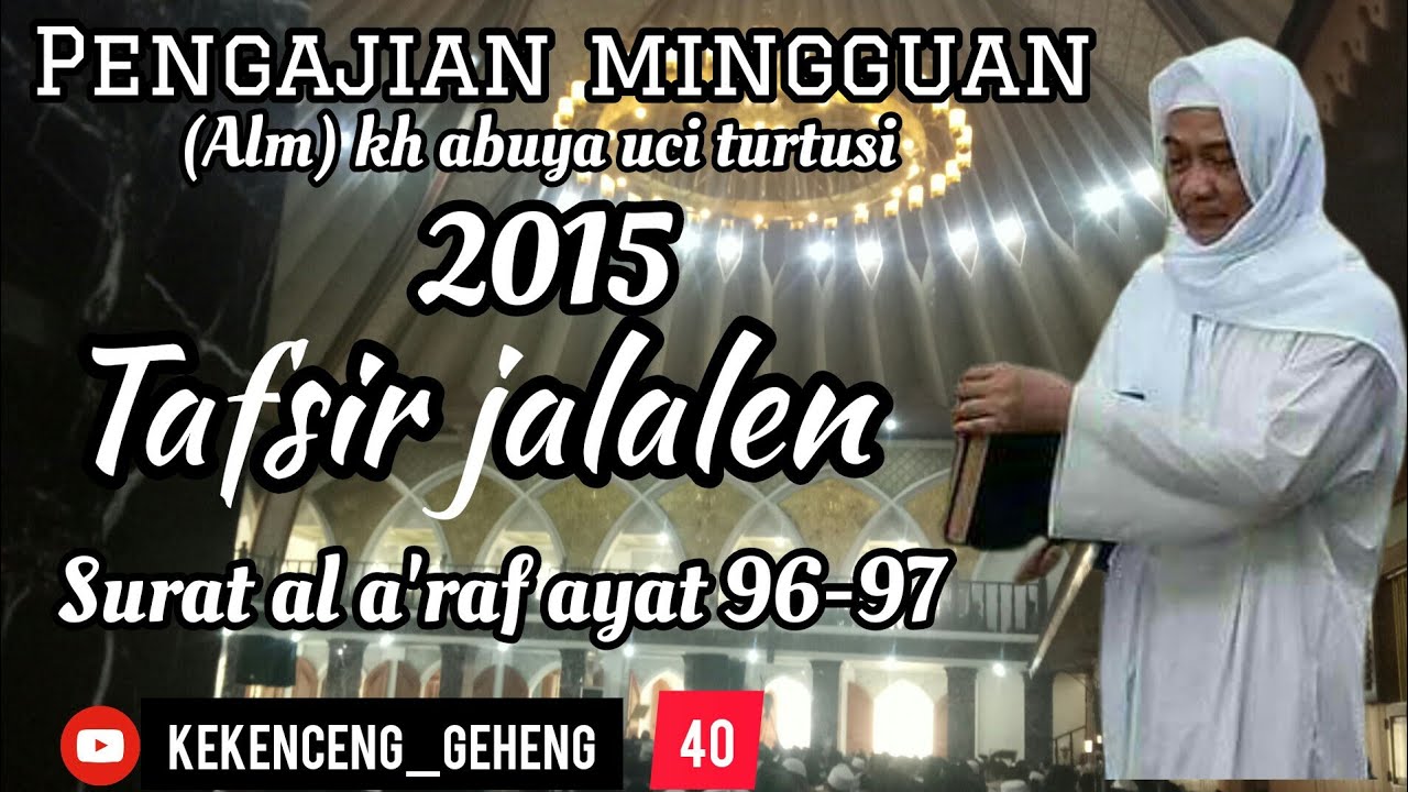 Tafsir jalalain surat al-a'raf ayat 96-97_KH.abuya uci turtusi.
