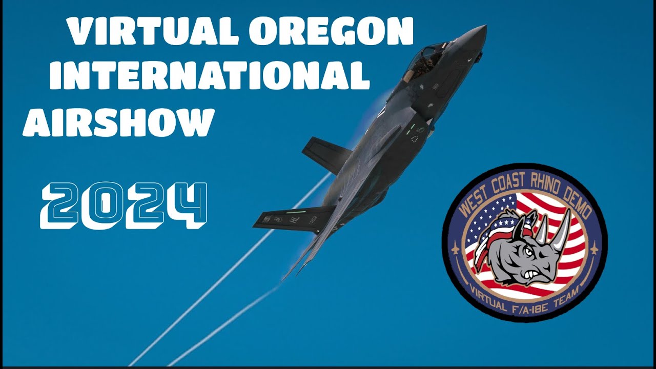 Virtual Oregon International Airshow Hillsboro, Oregon 5/18/2024 YouTube