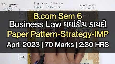 Business Law | Paper Pattern-Strategy-IMP | B.com Sem 6 | April 2023