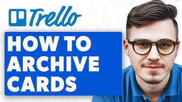 How To Archive Cards In Trello [2025 Guide]