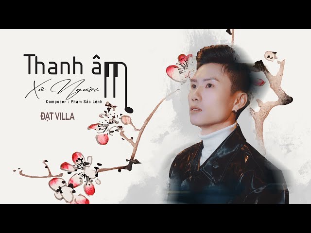 Thanh Âm Xứ Người - Đạt Villa | OFFICIAL MV SOLO | Cuộc đời nào đâu ai muốn làm thuê ở nơi xứ người. class=