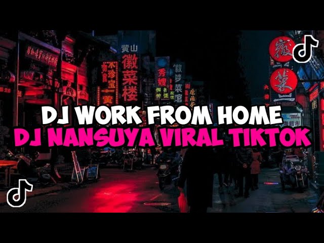 DJ WORK FROM HOME DJ NANSUYA JEDAG JEDUG MENGKANE VIRAL TIKTOK DJ THIS IS COGIL class=