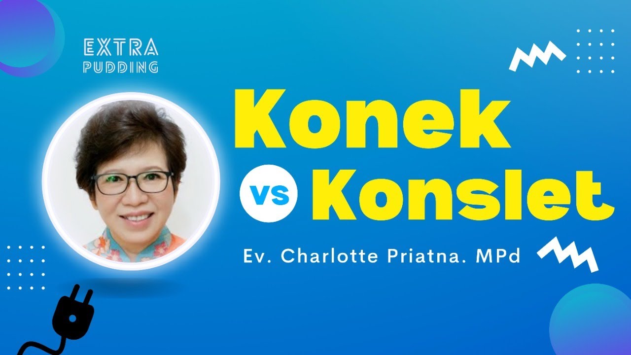 Konek vs Konslet -  Ev. Charlotte Priatna