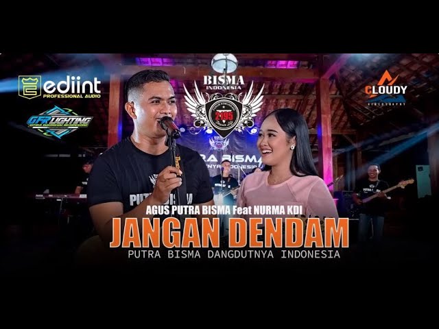 AGUS PUTRA BISMA FEAT NURMA KDI - JANGAN DENDAM (OFFICIAL LIVE MUSIC) - PUTRA BISMA class=