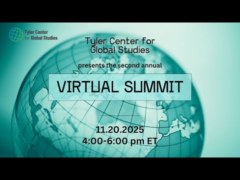 Tyler Center for Global Studies Virtual Summit | 2025