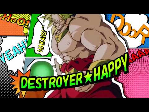 【合作】DESTROYER★HAPPY【ブロリー】