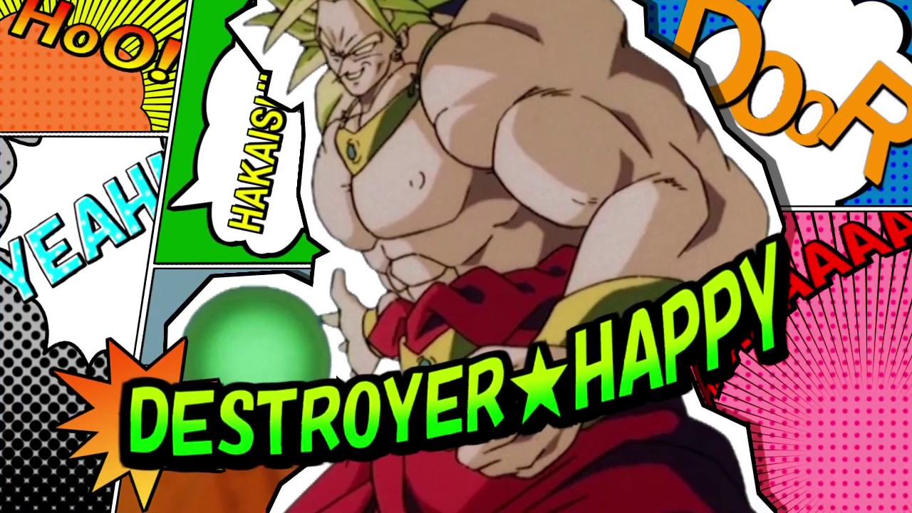 【合作】DESTROYER★HAPPY【ブロリー】