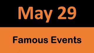 Famous Events in History on May 29 || On This Day Net Worth
