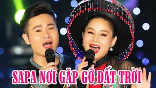 SAPA NƠI GẶP GỠ ĐẤT TRỜI - HƯƠNG LY ft NGỌC KÝ