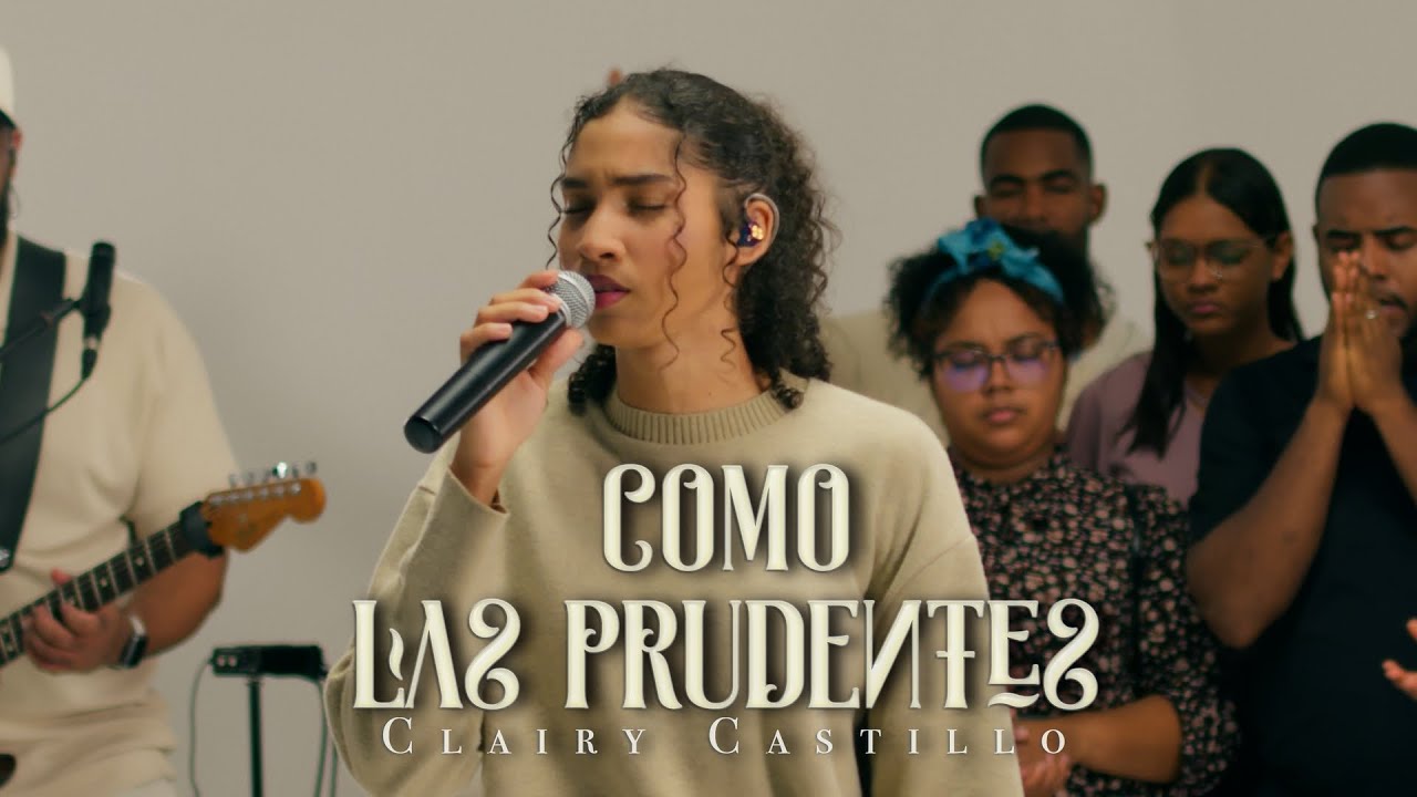 Clairy Castillo - Como Las Prudentes (Live Oficial) Mateo 25 - YouTube