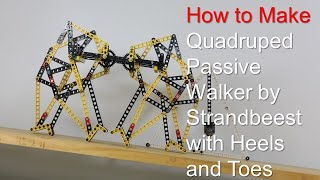 How to Make Quadruped Passive Walker by Strandbeest with Heels and Toes