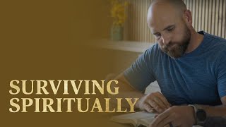 Surviving Spiritually | Changed Through Jesus Christ