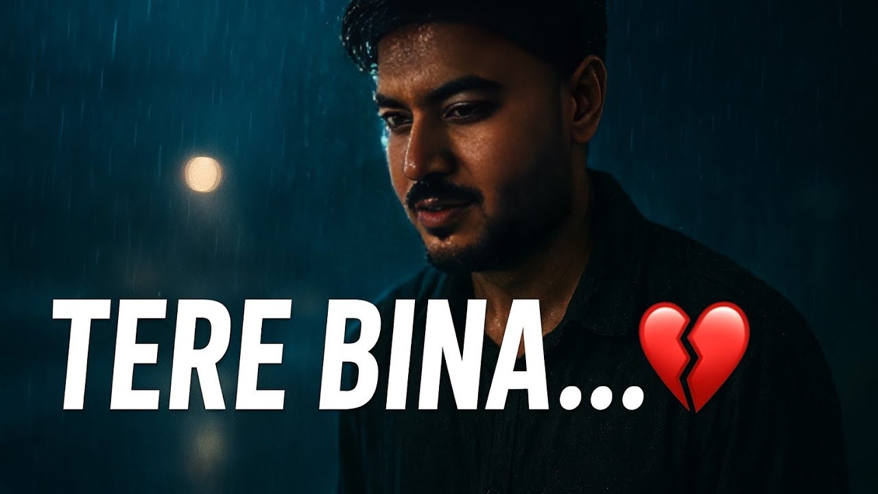 Tere Bina | Heartbreak Sad Song | Soulful Emotional Hindi Song 2025