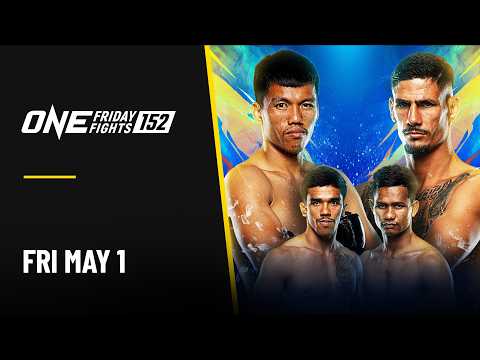 🔴 [Live in HD] ONE Friday Fights 152: Kongklai vs. Lobo