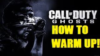 "HOW TO WARM UP!" Call of Duty: Ghosts Tips & Tricks (COD Ghosts Multiplayer!)