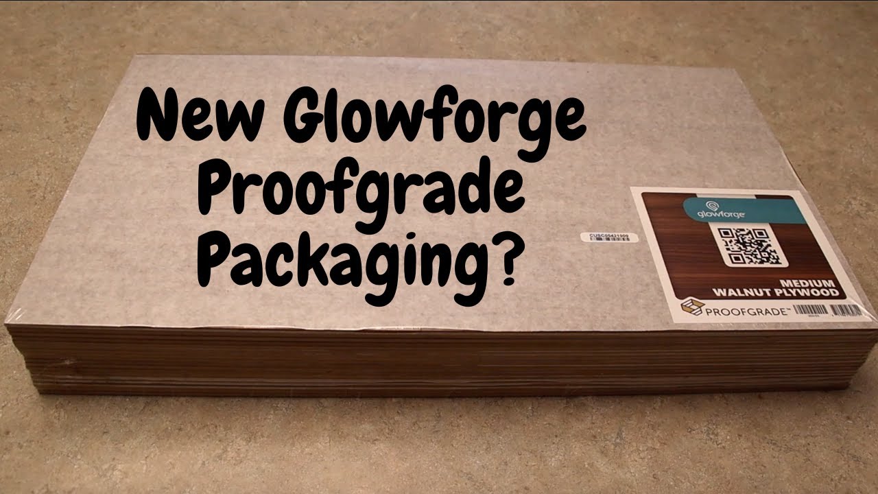 New Glowforge Proofgrade Packaging