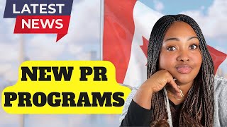 Breaking News! New Canada PR Programs To Launch in 2024