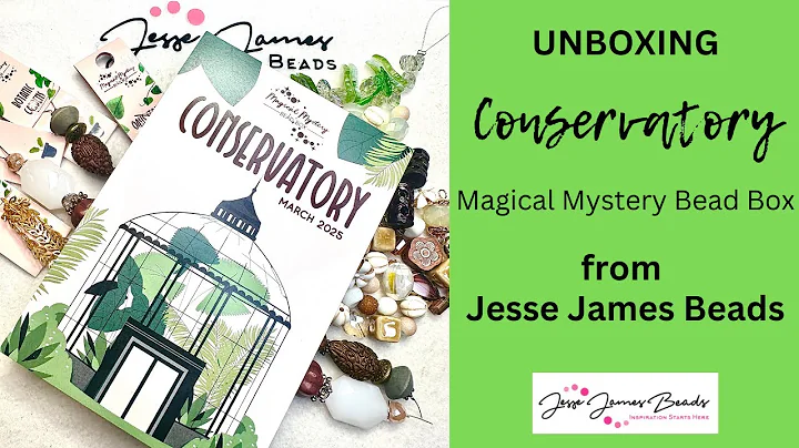 ** UNBOXING **  Conservatory Magical Mystery Bead Box from @JesseJamesBeads - March 2025