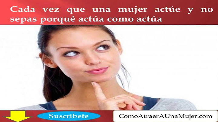 Como Piensan las Mujeres, Descubre el Mayor Secreto Para Conquistar la Mujer de Tus Sueños