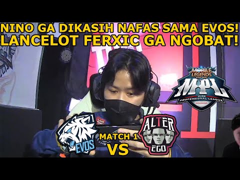 NINO GA DIKASIH MAIN SAMA EVOS GILE! LANCELOT FERXIC GA NGOBAT! EVOS VS ALTER EGO MATCH 1 MPL S9!