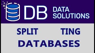 Splitting Databases. What is it and why would you need it?