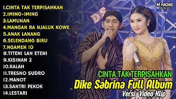 DIKE SABRINA Feat ARYA GALIH CINTA TAK TERPISAHKAN || DANGDUT KOPLO FULL ALBUM TERBARU 2024