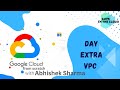 Google Cloud Training Day - Extra VPC (in Hindi) - By Abhishek Sharma