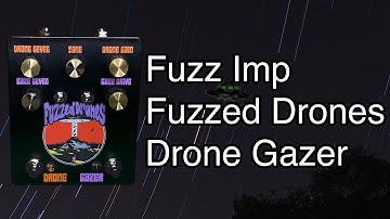 Fuzz Imp / Fuzzed Drones Drone Gazer - A Fuzzed Up Space Death