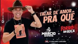 MÁRCIO SIMPATIA /// Falar de amor pra quê
